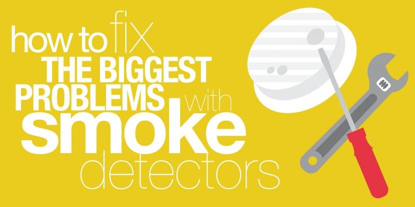 The Biggest Problems With Smoke Detectors and How You Can Fix Them