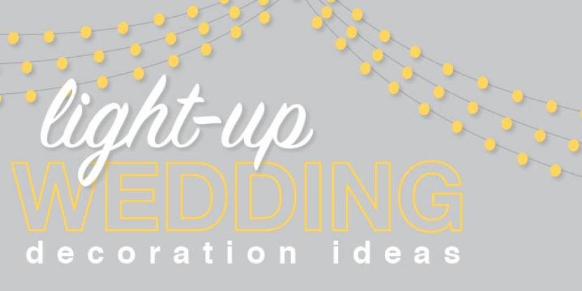 4 Simple Light-Up Wedding Decoration Ideas