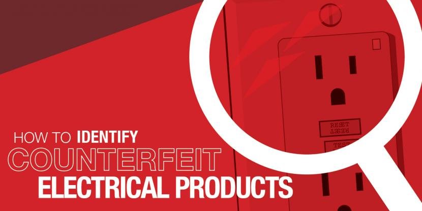 How to Identify Counterfeit Electrical Products